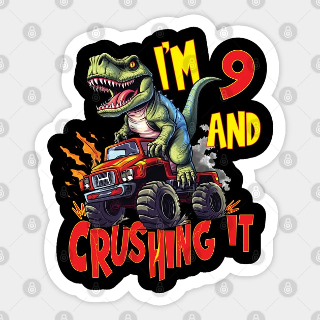 I'm 9 and Crushing It 9yr 8th Eight Three Birthday Monster Truck T-Rex Dinosaur Boy Girl 8 Years Old Sticker by Envision Styles